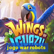 jogo war robots